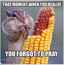 forgot to pray